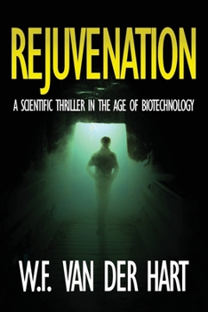Paperback Rejuvenation: A Scientific Thriller in the Age of Biotechnology Book