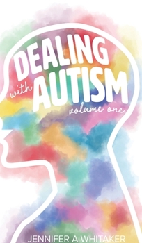 Dealing with Autism (2022 Edition): Volume 1