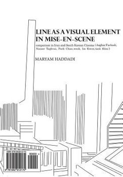 LINE as a VISUAL ELEMENT in MISE-EN-SCENE: Comparison in Iran and South Korean Cinema (Asghar Farhadi, Nasser Taghvai, Park Chan-Wook, Im Kwon-taek films)