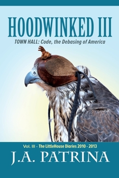 Paperback Hoodwinked III: TOWN HALL: Code, the Debasing of America Book