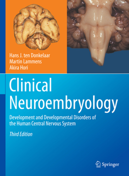 Hardcover Clinical Neuroembryology: Development and Developmental Disorders of the Human Central Nervous System Book