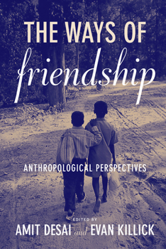 Library Binding The Ways of Friendship: Anthropological Perspectives Book