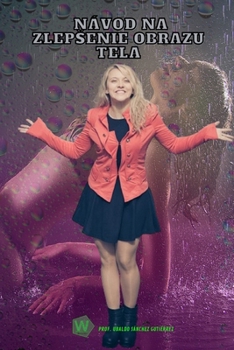 Návod na zlepsenie obrazu tela (Slovak Edition)