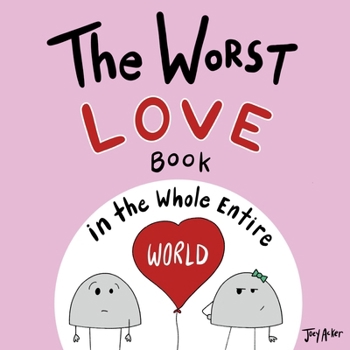 The Worst Love Book in the Whole Entire World - Book #4 of the Entire World Books