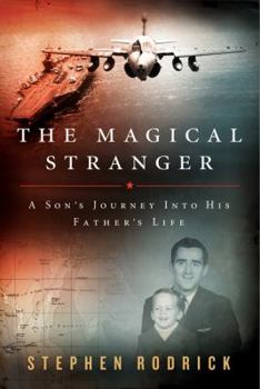 Hardcover The Magical Stranger: A Son's Journey Into His Father's Life Book