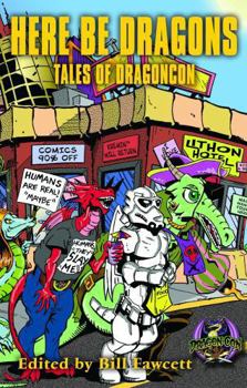 Paperback Here Be Dragons: Tales of Dragoncon Book