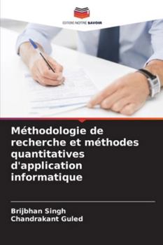 Paperback Méthodologie de recherche et méthodes quantitatives d'application informatique [French] Book