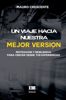 Paperback Un viaje hacia nuestra mejor versión [Spanish] Book