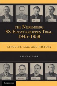 Paperback The Nuremberg Ss-Einsatzgruppen Trial, 1945-1958: Atrocity, Law, and History Book