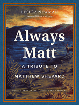 Hardcover Always Matt: A Tribute to Matthew Shepard Book
