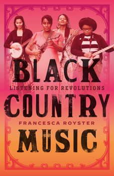 Hardcover Black Country Music: Listening for Revolutions Book