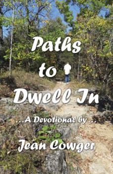 Paths to Dwell In: . . . a Devotional by . . .