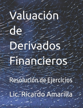 Paperback Valuación de Derivados Financieros: Resolución de Ejercicios [Spanish] Book