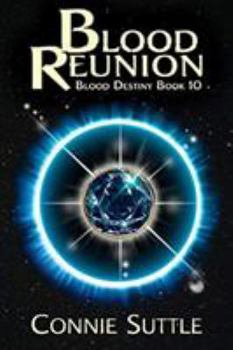 Blood Reunion - Book #10 of the Blood Destiny