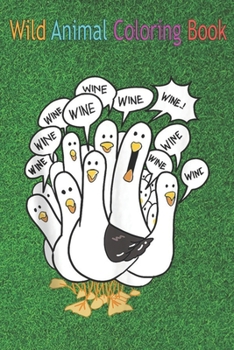 Paperback Wild Animal Coloring Book: Seagull Wine Funny Bird Lover Drinking Enthusiast Women An Coloring Book Featuring Beautiful Forest Animals, Birds, Pl Book