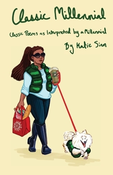 Paperback Classic Millennial: Classic Poems as Interpreted by a Millennial Book