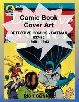 Comic Book Cover Art DETECTIVE COMICS - BATMAN #37-72 1940 - 1943