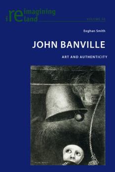 John Banville: Art and Authenticity