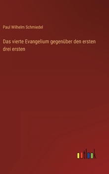 Hardcover Das vierte Evangelium gegenüber den ersten drei ersten [German] Book