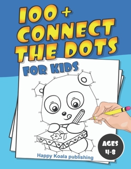 Paperback Connect the Dots for Kids ages 4-8: 100+ Challenging and Fun Dot to Dot Puzzles for Kids, Toddlers, Boys and Girls Ages 4-6, 6-8 Book