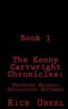 Paperback The Kenny Cartwright Chronicles Book 1: Featuring Recently Declassified Documents Book