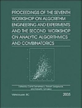 Hardcover Proceedings of the Seventh Workshop on Algorithm Engineering and Experiments and the Second Workshop on Analytic Algorithmics and Combinatorics Book