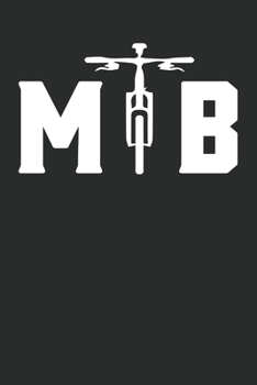 MTB jounal: funny mountain bike lovers gift - notebook for mountain bikers Lined journal paperback notebook 100 page ,gift journal/agenda/notebook to write, great gift, 6 x 9 Notebook