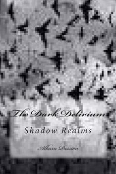 Paperback The Dark Delirium: Shadow Realms Book