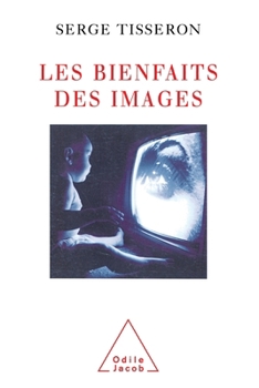 Paperback Les Bienfaits des images [French] Book