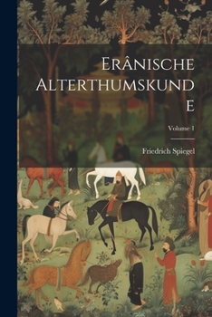 Paperback Erânische Alterthumskunde; Volume 1 [German] Book