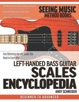 Paperback Left-Handed Bass Guitar Scales Encyclopedia: Fast Reference for the Scales You Need in Every Key Book