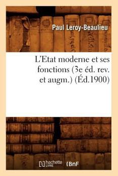 Paperback L'Etat Moderne Et Ses Fonctions (3e Éd. Rev. Et Augm.) (Éd.1900) [French] Book