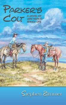 Parker's Colt: A Novel of New Mexico Ranch Life
