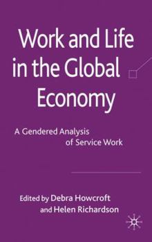 Hardcover Work and Life in the Global Economy: A Gendered Analysis of Service Work Book