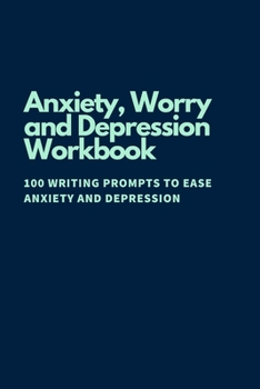 Paperback Anti Anxiety Workbook: 100 Writing Prompts To Ease Anxiety and Depression Book