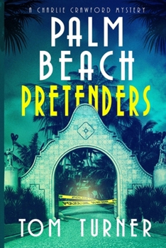 Palm Beach Pretenders - Book #5 of the Charlie Crawford Mystery