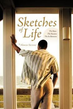 Paperback Sketches of Life: The Pains -- The Passions -- The In-Betweens Book