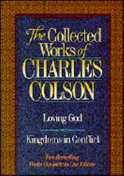 Hardcover Collected Works of Charles Colson: A Collection Consisting of Loving God and Kingdoms In... Book