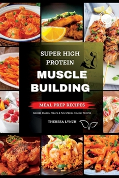 Paperback Super High Protein Meal Prep Cookbook: A Complete Macro Guide with Yummy Macro-friendly Meal Recipes Book