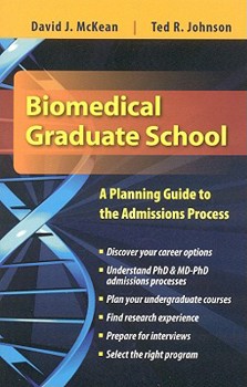 Paperback Biomedical Graduate School: A Planning Guide to the Admissions Process: A Planning Guide to the Admissions Process Book