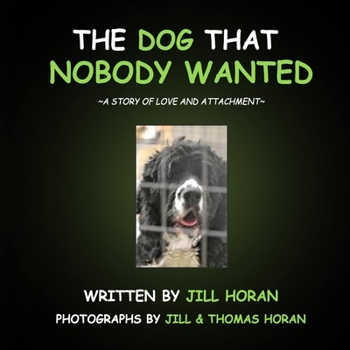 Paperback The Dog that Nobody Wanted: a story of love and attachment Book