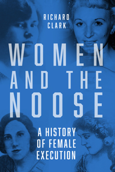 Paperback Women and the Noose: A History of Female Execution Book