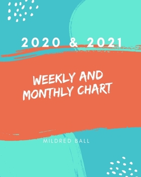 Paperback Weekly and Monthly Chart 2020 & 2021: Jan 1, 2020 to Dec 31, 2021: Weekly & Monthly Planner . 24 Month Calendar Book