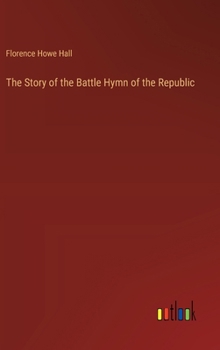 Hardcover The Story of the Battle Hymn of the Republic Book