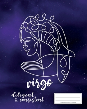 Virgo Composition Notebook: Your Personal Zodiac Journal | Horoscope Gift Book | Astronomical Diary | College Ruled | 110p | 8x10 inches