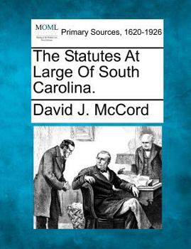 The Statutes At Large Of South Carolina.