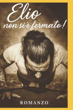 ELIO NON SI E' FERMATO