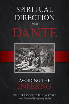 Hardcover Spiritual Direction from Dante: Avoiding the Inferno Book