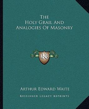 Paperback The Holy Grail And Analogies Of Masonry Book