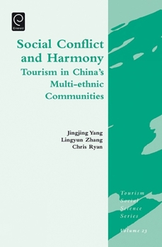 Hardcover Social Conflict and Harmony: Tourism in China's Multi-Ethnic Communities Book